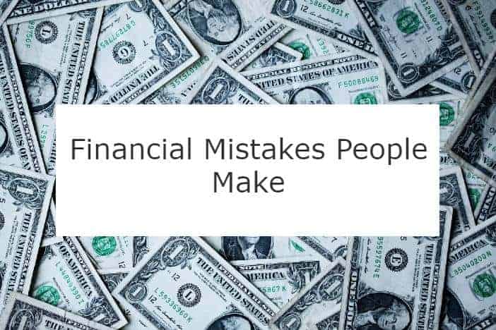 Financial Mistakes People Make